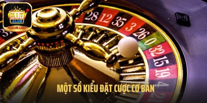 Một số kiểu đặt cược cơ bản