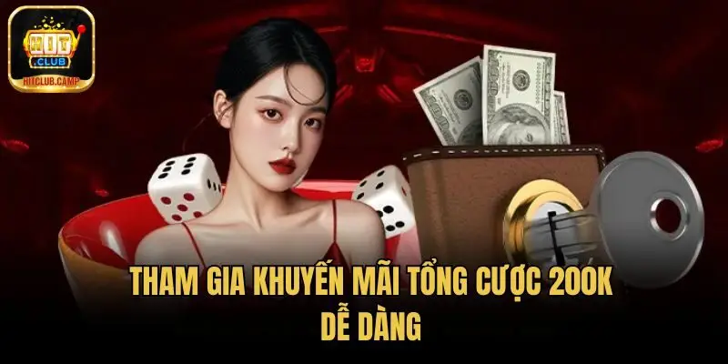 Tham gia khuyến mãi tổng cược 200K dễ dàng